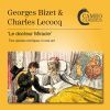 Bizet, Charles Lecocq. Operaen Mirakeldoktoren.